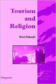 Tourism and Religion, (0080425615), Boris Boris Vukonic, Textbooks 