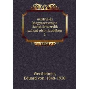   zad elsÃ¶ tizedÃ©ben. 1 Eduard von, 1848 1930 Wertheimer Books