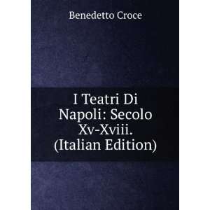   Di Napoli Secolo Xv Xviii. (Italian Edition) Benedetto Croce Books