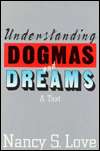 Understanding Dogmas and Dreams A Text, (1566430445), Nancy S. Love 