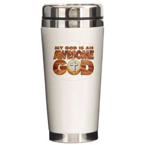    Ceramic Travel Drink Mug My God Is An Awesome God 