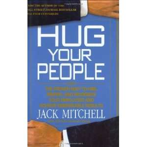  Hug Your People The Proven Way to Hire, Inspire, and 