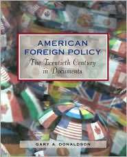 American Foreign Policy The Twentieth Century in Documents 