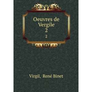  Oeuvres de Vergile. 2 RenÃ© Binet Virgil Books