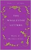 The Whalestoe Letters From Mark Z. Danielewski
