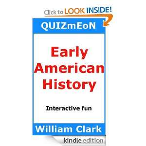 Early American History (Quiz Me On) William Clark  Kindle 