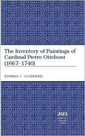 Inventory of Paintings of Cardinal Pietro Ottobini (1667 1740), Vol 