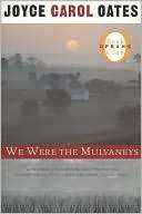   We Were the Mulvaneys by Joyce Carol Oates, Penguin 