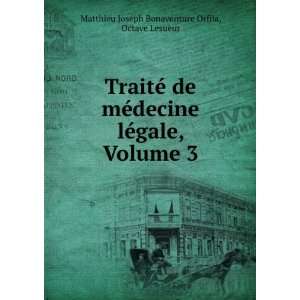   , Volume 3 Octave Lesueur Matthieu Joseph Bonaventure Orfila Books