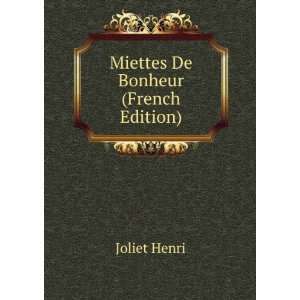  Miettes De Bonheur (French Edition) Joliet Henri Books
