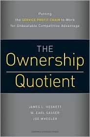 The Ownership Quotient Putting the Service Profit Chain to Work for 