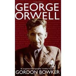  George Orwell [Paperback] Gordon Bowker Books