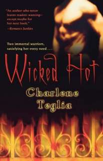   Wicked Hot by Charlene Teglia, St. Martins Press 