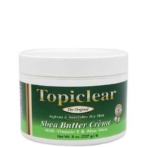  Topiclear Shea Butter Creme with Vitamin E & Aloe 8oz 