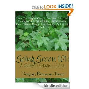   To Organic Living Gregory Branson Trent  Kindle Store