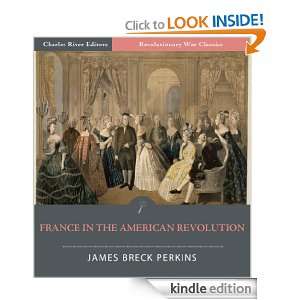 France in the American Revolution (Illustrated) James Breck Perkins 