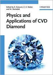 Physics and Applications of CVD Diamond, (3527408010), Satoshi Koizumi 