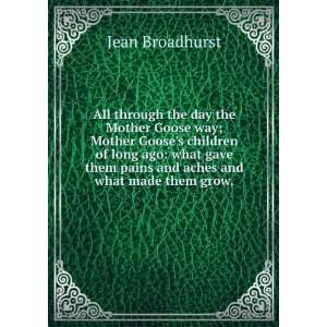   them pains and aches and what made them grow, Jean Broadhurst Books