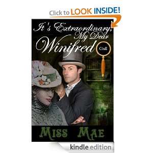    Its Extraordinary, My Dear Winifred eBook Miss Mae Kindle Store
