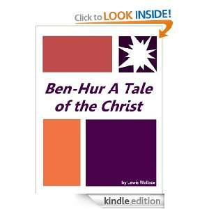 Ben Hur A Tale of the Christ  Full Annotated version Lewis Wallace 