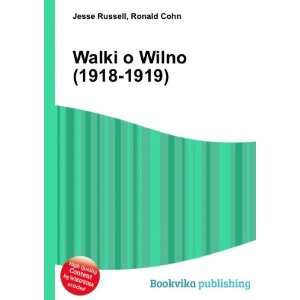  Walki o Wilno (1918 1919) Ronald Cohn Jesse Russell 