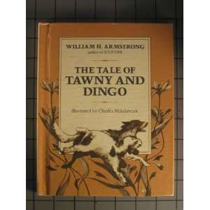   of Tawny and Dingo William H. Armstrong, Charles Mikolaycak Books