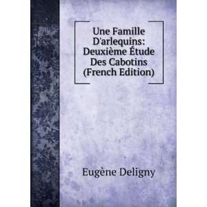   ¨me Ã?tude Des Cabotins (French Edition) EugÃ¨ne Deligny Books