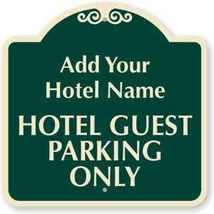 Add Your, Hotel Name, Hotel Guest Parking Only Designer Signs, 18 x 