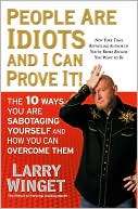 People Are Idiots and I Can Prove It The 10 Ways You Are Sabotaging 