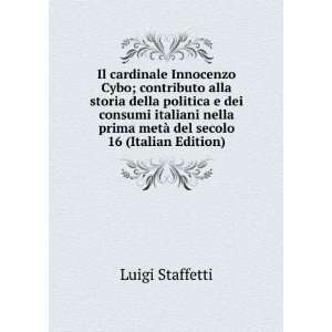   prima metÃ  del secolo 16 (Italian Edition) Luigi Staffetti Books