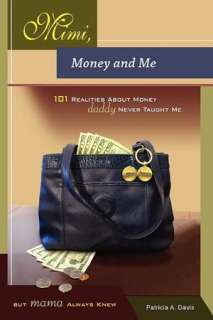   101 Realities About Money Daddy Never Taught Me But Mama Always Knew