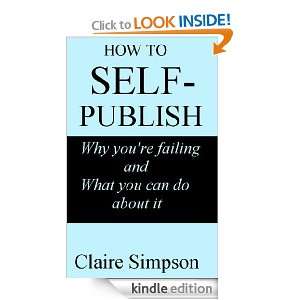 How To Self Publish  Why Youre Failing and What You Can Do About It 
