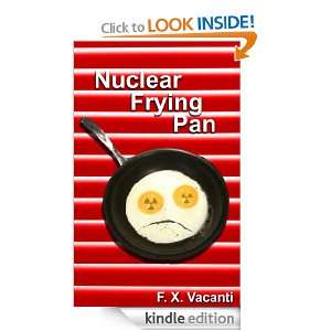 Nuclear Frying Pan Francis Vacanti  Kindle Store