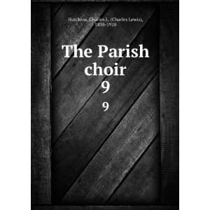   Parish choir. 9 Charles L. (Charles Lewis), 1838 1920 Hutchins Books