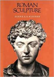 Roman Sculpture, (0300059485), Diana E. E. Kleiner, Textbooks   Barnes 