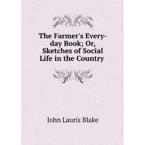  The Farmers Every day Book; Or, Sketches of Social Life 