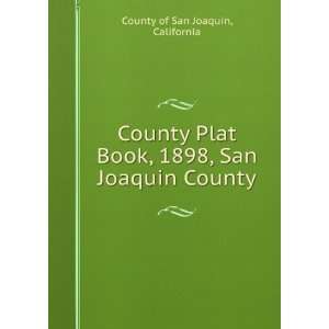   , 1898, San Joaquin County California County of San Joaquin Books