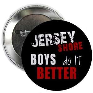  Jersey Shore Boys Do It Better 2.25 inch Pinback Button 