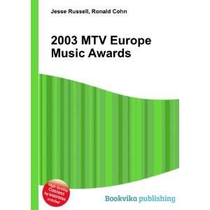  2003 MTV Europe Music Awards Ronald Cohn Jesse Russell 
