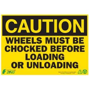 Zing Eco Safety Sign, Header CAUTION, WHEELS MUST BE CHOCKED BEFORE 