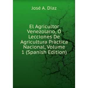  El Agricultor Venezolano, Ã Lecciones De Agricultura 