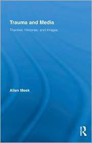 Trauma and Media, (0415801230), Allen Meek, Textbooks   
