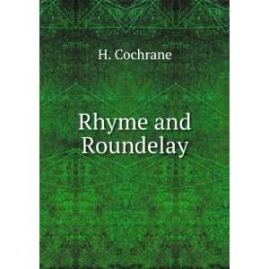 Rhyme and Roundelay H. Cochrane  Books