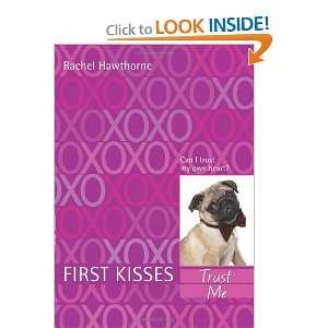 First Kisses 1 Trust Me (9780061143083) Rachel Hawthorne 