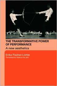 The Transformative Power of Performance A New Aesthetics, (0415458560 