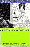 The Beautiful Room Is Empty Edmund White