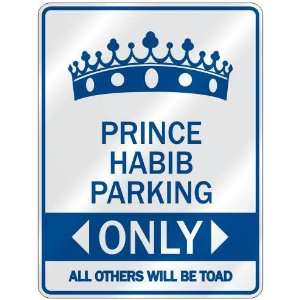   PRINCE HABIB PARKING ONLY  PARKING SIGN NAME