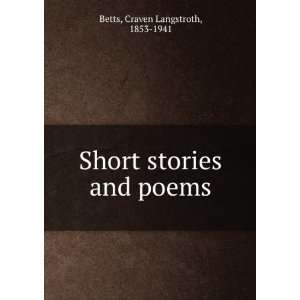    Short stories and poems Craven Langstroth, 1853 1941 Betts Books