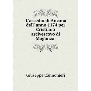   per Cristiano arcivescovo di Magonza . Giuseppe Cannonieri Books