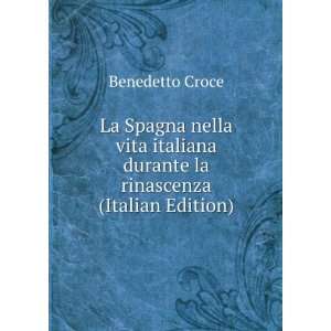   durante la rinascenza (Italian Edition) Benedetto Croce Books